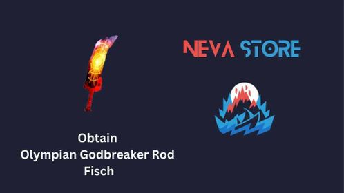 | CHEAPEST | OBTAIN OLYMPIAN GODBREAKER ROD | FISCH