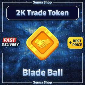 2K Trade Tokens - Blade Ball | ⭐️ 100% SAFE - QUICKEST - CHEAPEST ⭐️