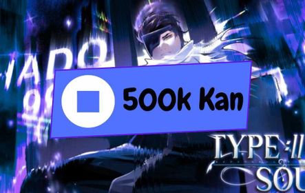 500k Kan | Type Soul | Roblox