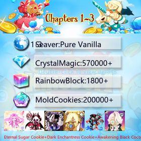 Pure Vanilla|Eternal Sugar Cookie+Dark Enchantress Cookie+Awakening Black Cocoa+Pure Vanilla Cookie+Wind Archer Cookie+Nether Queen Cookie+Black Pearl Cookie+Camellia|Crystals570000+|Rainbow Cubes200000+|Cookie Cutters1800+|Chapters 1-3 iOS/Android/Starter Account|111598X