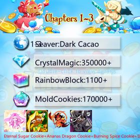 Dark Cacao|Eternal Sugar Cookie+Ananas Dragon Cookie+Burning Spice Cookie+Dark Cocoa+Black Pearl Cookie|Crystals350000+|Rainbow Cubes170000+|Cookie Cutters1100+|Chapters 1-3 iOS/Android/Starter Account|441134H