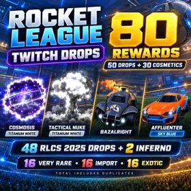 [80 Items] Cosmosis TW, Tactical Nuke TW, BAZALRIGHT, Affluenter Sky Blue + More | Rocket League Twitch Drops