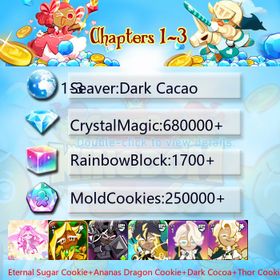 Dark Cacao|Eternal Sugar Cookie+Ananas Dragon Cookie+Dark Cocoa+Thor Cookie+Camellia+Condensed cream|Crystals680000+|Rainbow Cubes250000+|Cookie Cutters1700+|Chapters 1-3 iOS/Android/Starter Account|143243H