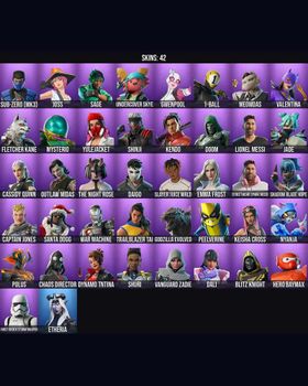 42 Skins Streetwear Spark Messi ⭐️ Etheria ⭐️ Slayer Juice WRLD ⭐️ Godzilla Evolved ⭐️ Sub-Zero (MK3) ⭐️ Joss ⭐️ Sage ⭐️ Undercover Skye ⭐️ Gwenpool ⭐️ 1-Ball ⭐️ Meowdas ⭐️ Valentina ⭐️ Fletcher Kane ⭐️ Mysterio ⭐️ Yulejacket ⭐️ Shinji ⭐️ m9500903406