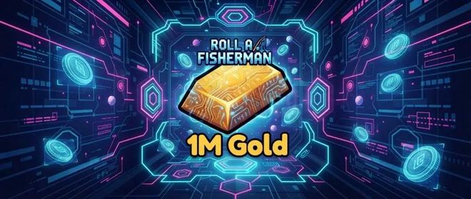 1M Gold - Roll a fisherman