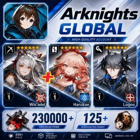 Global EN//230000-240000 synthetic jade+120+ origin stone or Single number 430-450 draws+Wiš'adel+Haruka or  Wiš'adel+Logos  One of them/Some chapters passed [Android/IOS] Arknights