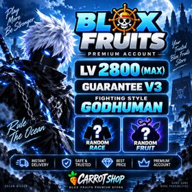 Blox Fruits | LV 2800 (MAX) | GUARANTEE V3 | GODHUMAN | UNVERIFIED ACCOUNT | INSTANT DELIVERY