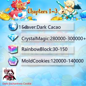Dark Cacao|Dark Enchantress Cookie|Crystals280000-300000|Rainbow Cubes120000-140000|Cookie Cutters30-150|Chapters 1-3 iOS/Android/Starter Account|JGHY
