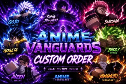 Custom Order | Anime Vanguards Service
