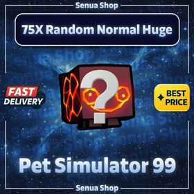 75X Random Normal Huge Pet PS99 - Pet Simulator 99 - Pet Sim 99 - PS99 | ⭐️ 100% SAFE - QUICKEST - CHEAPEST ⭐️