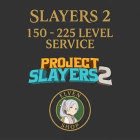 Project Slayers 2 | BOOSTING SERVICE LEVEL 150 - 225 + BONUSES (ORES, MASTERY, ETC.)