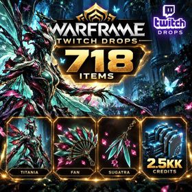 718 Items | Titania + Fan + Sugatra + 2.5ML Credits + Haalvu + Mesa Prime + Dante | Warframe Twitch Drops