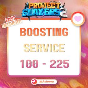 ⚔️ LEVEL BOOSTING SERVICE 100 - 225 FOR PROJECT SLAYERS 2 ⚔️ | Pilot | PS2 | Slayers 2 | Boosting | Leveling