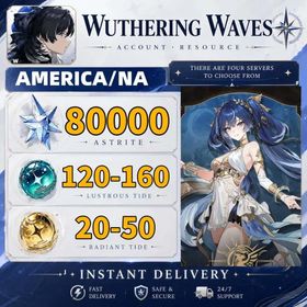 NA/America//IUNO+Astrite：75000-80000|Lustrous Tide：120-150|Radiant Tide：20-50|Microsoft Mailbox/Email|safe and stable|Wuthering Waves