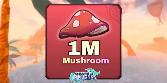 1,000,000 MUSHROOMS / SHROOMS (1M) | Creatures of Sonaria (COS)