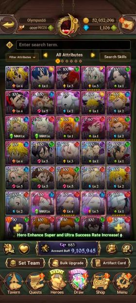 Global, 1.315💎New UR Gawain. 9,1Mil buff, 11LR + 16UR + 15 collab chars : 6 chars Rezero + Full 4 chars Gachiakuta + Full 3 chars Solev + Fire Force Tamaki + Konosuba darkness, have newest UR Gawain 1/6 + UR Nemesis Meliodas LR 4/6 + UR MerlinEscanor 3/6 + UR Thor 6/6 + UR Sabunak 6/6 + Another Ban + Another Meliodas + 151x LR coin