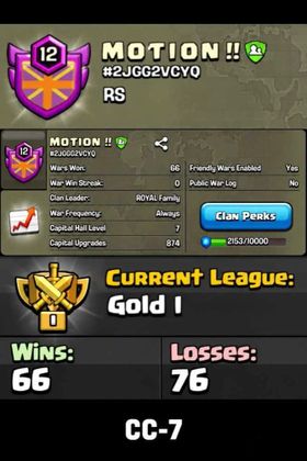 Clan Level 12 🔥 Name- M O T I O N !!🔥 Capital hall 7  🔥 Gold 1 League 🔥 Win 66 Loss 76🔥