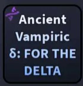 [❤️‍🔥HEXED TRAITS❤️‍🔥] Ancient Vampiric For The Delta | A Universal Time (AUT) | Cheapest & Safest ✅