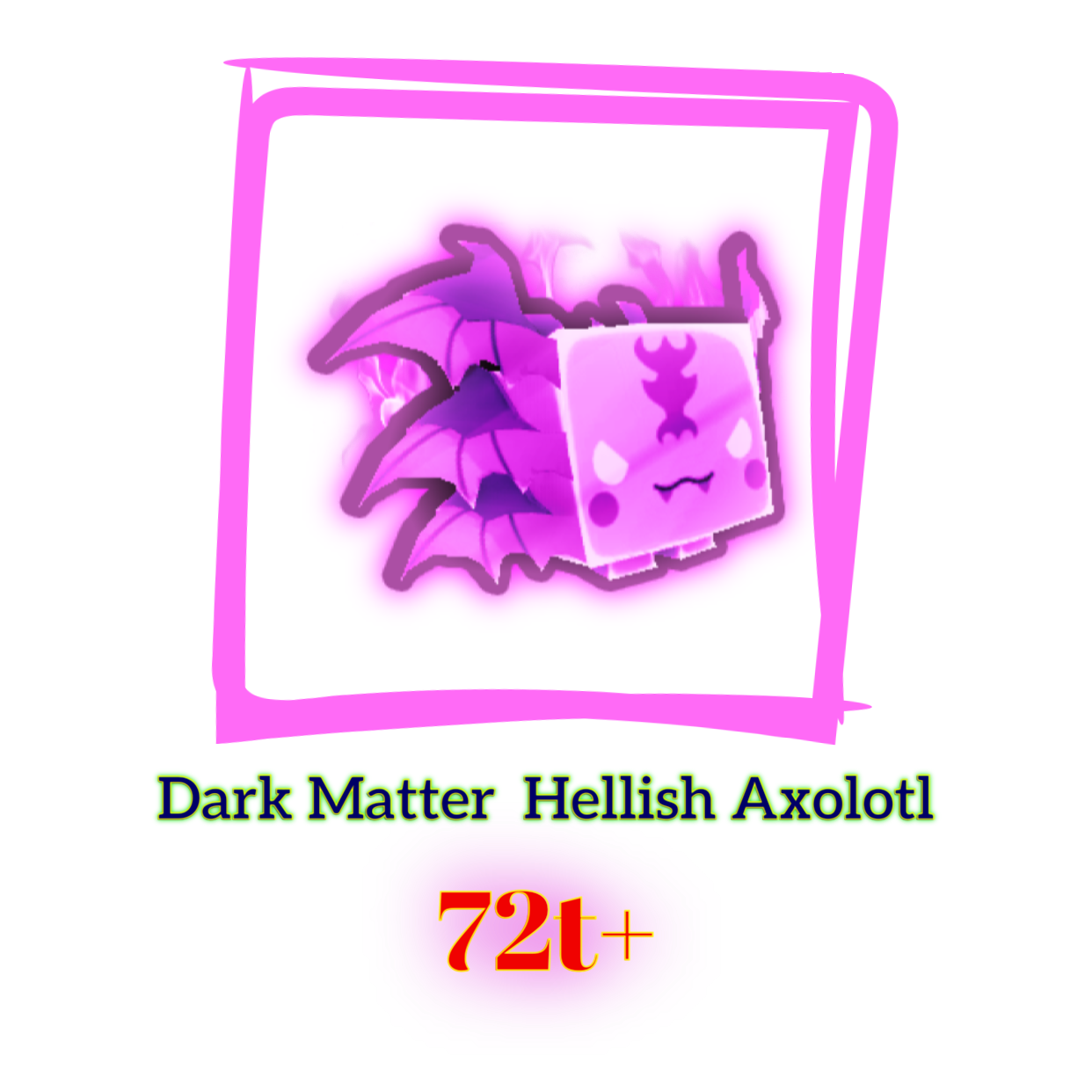 10 x Dark Matter Hellish Axolotl [72t] Pet Simulator X