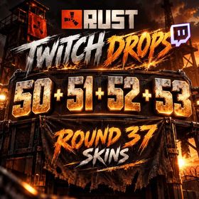 Rust Twitch Drops 4 IN 1 | 50 + 51 + 52 + 53 Round | 37 Skins