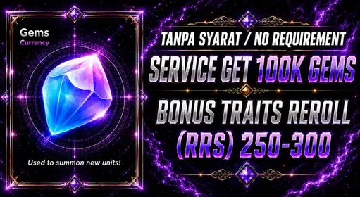 [No Requirement] Service Get 100K Gems + Get Bonus Traits Reroll 250-300 II Anime Origins