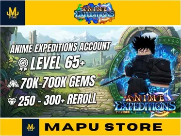 Anime Expeditions Account ⭐ Level 65+ 💎 70K-700K Gems 🎟️ 250+ Rerolls