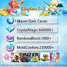 Dark Cacao|Eternal Sugar Cookie+Rajapendra Cookie+Dark Cocoa+Thor Cookie+Black Pearl Cookie+Millennial Tree Cookie+Stardust Cookie+Oyster Cookie|Crystals640000+|Rainbow Cubes230000+|Cookie Cutters1900+|Chapters 1-3 iOS/Android/Starter Account|962335H