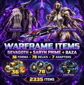 [2335 ITEMS] Sevagoth + Saryn Prime + Baza + 8 Archon Shards + 36 Forma + 78 Relics + 7 Adapters | Warframe Twitch Drops
