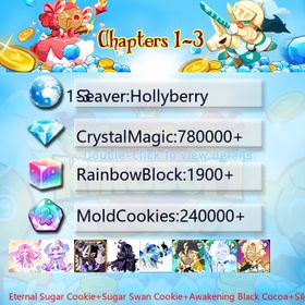 Hollyberry|Eternal Sugar Cookie+Sugar Swan Cookie+Awakening Black Cocoa+Silent Salt Cookie+Shadow Milk+Thor Cookie+Frost Queen+Sea Fairy Cookie+Pitaya Dragon Cookie+Condensed cream|Crystals780000+|Rainbow Cubes240000+|Cookie Cutters1900+|Chapters 1-3 iOS/Android/Starter Account|386535S