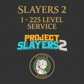 Project Slayers 2 | BOOSTING SERVICE LEVEL 1 - 225 + BONUSES (ORES, MASTERY, ETC.)