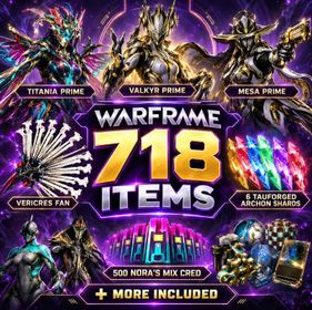 [718 ITEMS] Titania Prime + 6 Tauforged Archon Shards + Valkyr Prime + Mesa Prime + 500 Nora’s Mix Cred | Warframe Twitch Drops