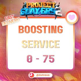 ⚔️ LEVEL BOOSTING SERVICE 0 - 75 FOR PROJECT SLAYERS 2 ⚔️ | Pilot | PS2 | Slayers 2 | Boosting | Leveling