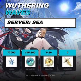 SEA | Astrite:77000+ | Radiant Tide:145-160 | Lustrous Tide:9-20 | Microsoft Email/#