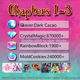 Dark Cacao|Eternal Sugar Cookie+Venom Dough Cookie+Nether Queen Cookie+Burning Spice Cookie+Dark Cocoa+Thor Cookie+Black Pearl Cookie+Capsaicin Cookie+Stardust Cookie+Oyster Cookie|Crystals670000+|Rainbow Cubes240000+|Cookie Cutters1900+|Chapters 1-3 iOS/Android/Starter Account|323777H