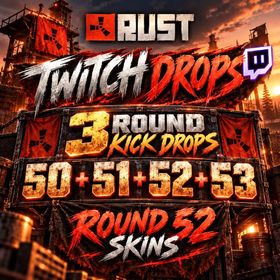 Rust Twitch Drops + Kick Drops | Round 3 + 50 + 51 + 52 + 53 | 52 Skins