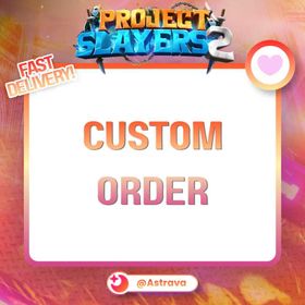 🔮 CUSTOM ORDER/SERVICE FOR PROJECT SLAYERS 2 🔮  | Pilot | PS2 | Slayers 2 | Boosting | Custom Service
