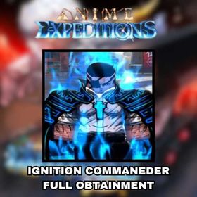 ANIME EXPEDITIONS | IGNITION COMMANDER FULL OBTAINMENT AND EVOLUTION SERVICE