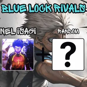 WORLD CLASS NEL ISAGI + RANDOM FLOW : BLUE LOCK RIVALS : UNVERIFIED : INSTAN DELIVERY