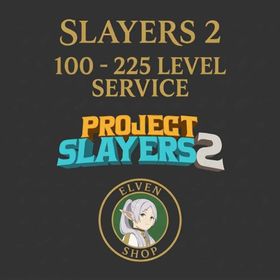Project Slayers 2 | BOOSTING SERVICE LEVEL 100 - 225 + BONUSES (ORES, MASTERY, ETC.)
