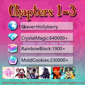 Hollyberry|Eternal Sugar Cookie+Dark Enchantress Cookie+Awakening Black Cocoa+Silent Salt Cookie+Wind Archer Cookie+Fire Spirit+Thor Cookie+Capsaicin Cookie|Crystals640000+|Rainbow Cubes230000+|Cookie Cutters1900+|Chapters 1-3 iOS/Android/Starter Account|978134S
