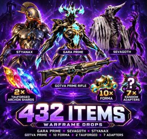[432 ITEMS] Gara Prime + Sevagoth + Styanax + Gotva Prime + 10 Forma + 2 Tauforged Shards + 7 Adapters | Warframe Twitch Drops
