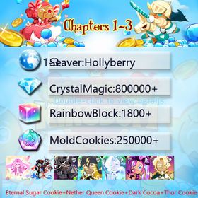 Hollyberry|Eternal Sugar Cookie+Nether Queen Cookie+Dark Cocoa+Thor Cookie+Frost Queen+Black Pearl Cookie+Shining Star+Sherbet Cookie+Condensed cream|Crystals800000+|Rainbow Cubes250000+|Cookie Cutters1800+|Chapters 1-3 iOS/Android/Starter Account|172388S