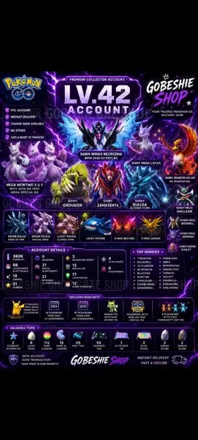 #22[Lv.42] 6✨SHINY LEGENDARIES • 🔗 DAWN WINGS NECROZMA • ✨🧬 SHINY MEGA LATIAS • ✨🌑 SHINY SHADOW HO-OH NO FRUSTRATION • ✨ SHINY GROUDON • ✨ SHINY ZAMAZENTA • ✨ SHINY DIALGA ALTERED FORM • ✨ SHINY NIHILEGO  • ✨🧬 SHINY MEGA GALLADE • ✨🧬 Shiny Mega Raichu X/Y • 🧬 MEGA MEWTWO X with 2026 Go Fest Mega Special BG • 🧬 MEGA MEWTWO Y with 2026 Go Fest Mega Special BG • 🧬 MEGA LATIOS • 🍀 LUCKY PALKIA ALTERED FORM • 🍀 LUCKY KYOGRE • ♨️ D-MAX MOLTRES • ♨️ D-MAX ZAPDOS • 🏹 ORIGIN DIALGA WITH ROAR OF TIME • 🏹 ORIGIN PALKIA WITH SPACIAL REND • 💯🧬 HUNDO MEGA BEEDRILL • 💯🧬 HUNDO MEGA GENGAR • 💯🌑 Hundo Shadow Diglet • 🗓️ 34 Pokemons from 2024 (5 Legendaries) • 🗓️ 97 Pokemons from 2025 (31 Legendaries) • 🏞️ 17 Pikachus with Japan Stamp Rally Location BG • 🏞️ 6 Pokemons with 2024 Community Day BG • 🏞️ Sprigatito with Dual Destiny BG • 🏞️ Pokemons with 2026 Go Fest Special BG • 🧪 380k Stardust • 💥 88 Legendaries and Mythicals • 👽 4 Ultra Beast • ✨ 18 Shinies • 💯 21 Hundos • 🌑 9 Shadows • 🧬 31 Megas (8 Different Pokemons) • 🏹 3 Adventure Effect • ♨️ 21 Dynamax (2 Legendaries) • 📛 0 Gigantamax • 🎉 12 Event Pokemon • 🏞️ 15 Special BG • 🏞️ 17 Location BG