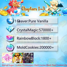 Pure Vanilla|Eternal Sugar Cookie+Timekeeper+Dark Cocoa+Black Pearl Cookie+Elder Faerie Cookie|Crystals570000+|Rainbow Cubes200000+|Cookie Cutters1800+|Chapters 1-3 iOS/Android/Starter Account|751233X