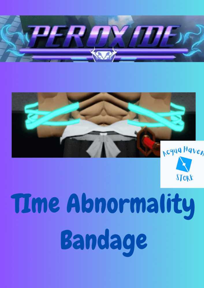 Time Abnormaliy Bandage (Godly) Peroxide FAST DELIVERY