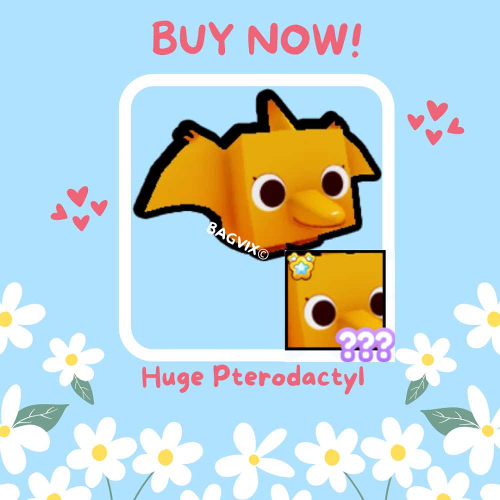 Huge Pterodactyl pet simulator x pet sim psx pet sim x huges