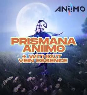 PRISMANA ANIIMO 🟢 [ WITHOUT VEIN ESSENCE ] [ ALL SERVER ] ✔️