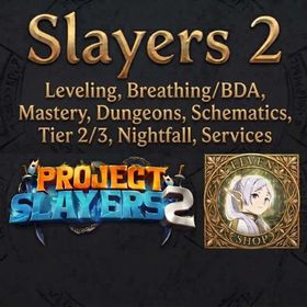 Project Slayers 2 | CUSTOM ANY SERVICE. NIGHTFALL, FIRSTLIGHT, BREATHING, BDA, BOSS DROP, SCHEMATICS, TIER 2, TIER 3, LEVELING, BOOSTING