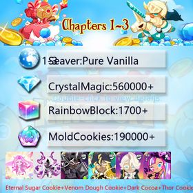 Pure Vanilla|Eternal Sugar Cookie+Venom Dough Cookie+Dark Cocoa+Thor Cookie+Camellia+Shining Star+Stardust Cookie|Crystals560000+|Rainbow Cubes190000+|Cookie Cutters1700+|Chapters 1-3 iOS/Android/Starter Account|229913X