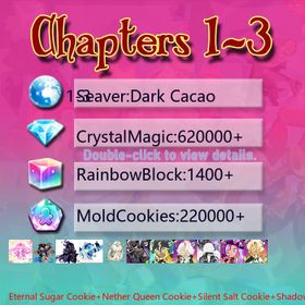 Dark Cacao|Eternal Sugar Cookie+Nether Queen Cookie+Silent Salt Cookie+Shadow Milk+Mystic Flour Cookie+Dark Cocoa+Wind Archer Cookie+Thor Cookie+Black Pearl Cookie+Camellia+Doughael+Shining Star+Sherbet Cookie+Condensed cream|Crystals620000+|Rainbow Cubes220000+|Cookie Cutters1400+|Chapters 1-3 iOS/Android/Starter Account|473690H